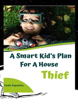cover image of A Smart Kid's Plan for a House Thief